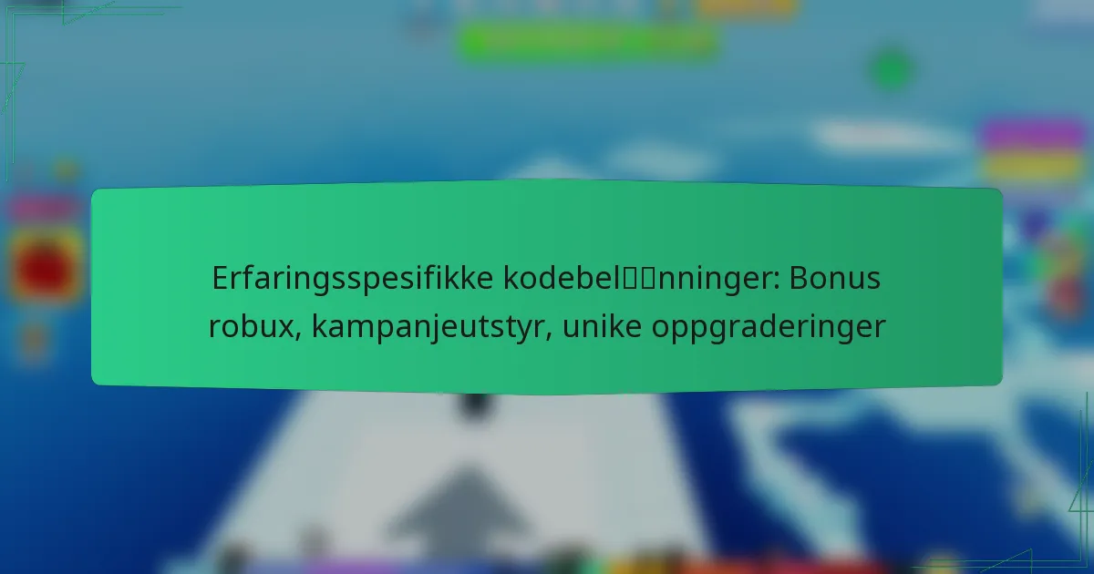 Erfaringsspesifikke kodebelønninger: Bonus robux, kampanjeutstyr, unike oppgraderinger