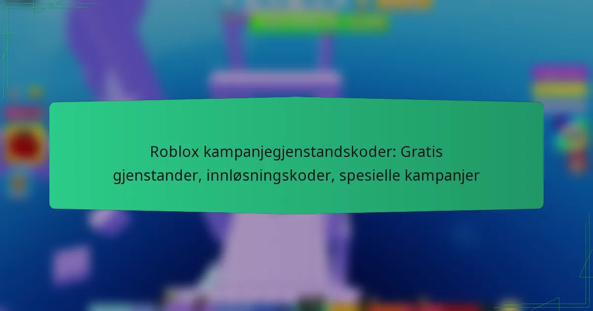 Roblox kampanjegjenstandskoder: Gratis gjenstander, innløsningskoder, spesielle kampanjer