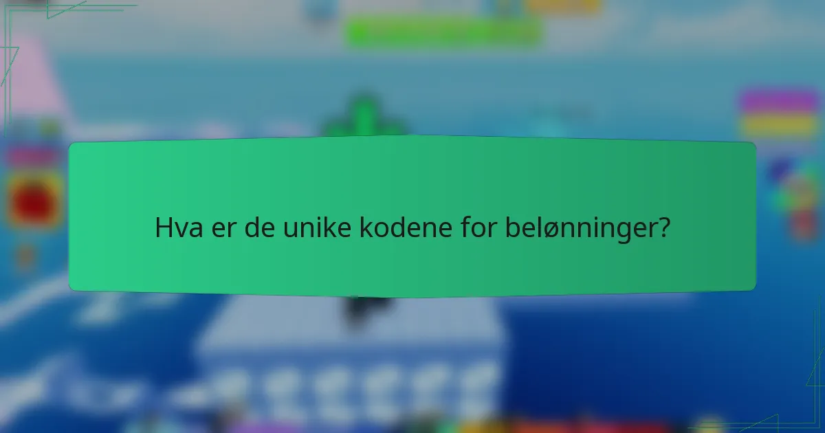 Hva er de unike kodene for belønninger?