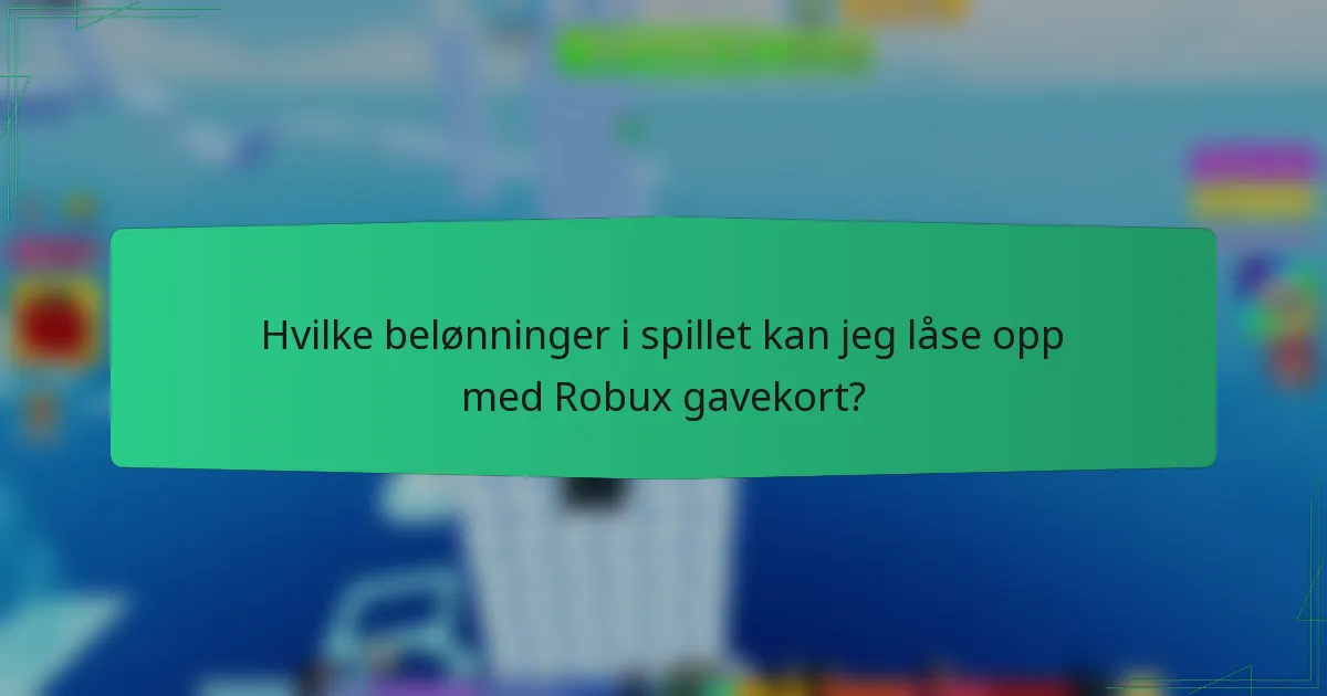 Hvilke belønninger i spillet kan jeg låse opp med Robux gavekort?