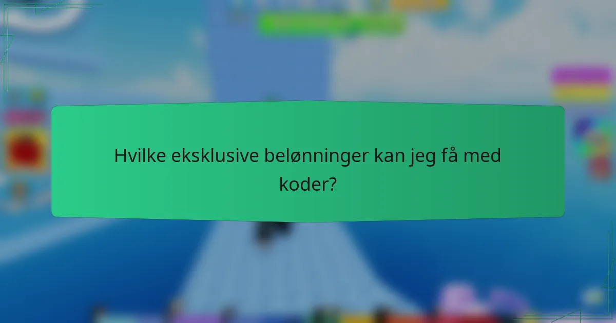 Hvilke eksklusive belønninger kan jeg få med koder?