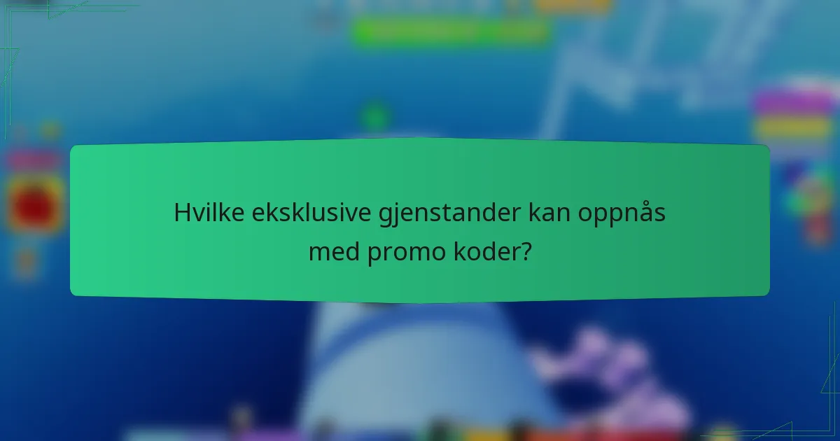 Hvilke eksklusive gjenstander kan oppnås med promo koder?