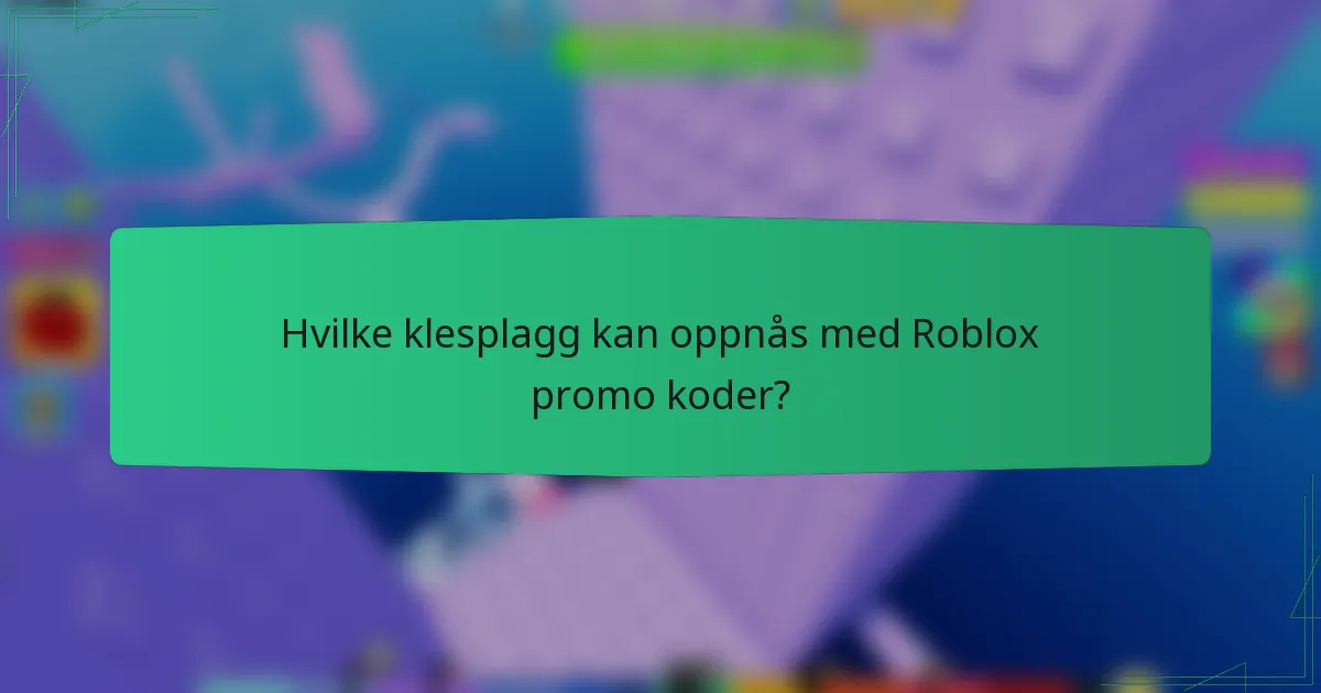 Hvilke klesplagg kan oppnås med Roblox promo koder?