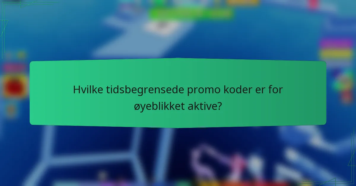 Hvilke tidsbegrensede promo koder er for øyeblikket aktive?