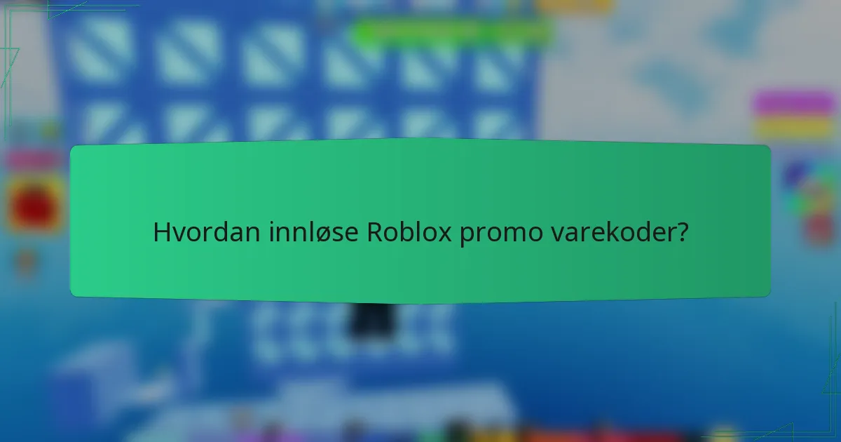 Hvordan innløse Roblox promo varekoder?